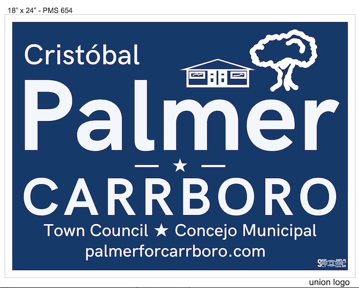 a blue field with white text reading Cristóbal Palmer for Carrboro Town Council ★ Concejo Municipal and having a doodle of a duplex with a tree top right and a union bug logo bottom right